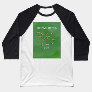 No Flys on me Baseball T-Shirt